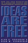 Image for Ideas Are Free: How the Idea Revolution Is Liberating People and Transforming Organizations