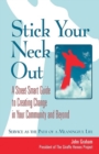 Image for Stick your neck out: a street-smart guide to creating change in your community and beyond : service as the path of a meaningful life