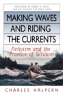 Image for Making Waves and Riding the Currents: Activism and the Practice of Wisdom