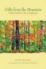 Image for Gifts from the Mountain: Simple Truths for Life&#39;s Complexities