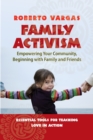 Image for Family Activism: Empowering Your Community, Beginning with Family and Friends