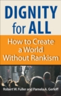 Image for Dignity for All: How to Create a World Without Rankism