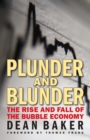 Image for Plunder and blunder: the rise and fall of the bubble economy