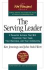 Image for The serving leader: 5 powerful actions that will transform your team, your business, and your community