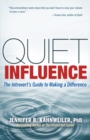 Image for Quiet Influence; The Introvert&#39;s Guide to Making a Difference