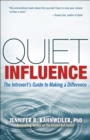 Image for Quiet influence: the introvert&#39;s guide to making a difference