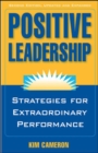 Image for Positive leadership  : strategies for extraordinary performance