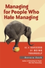 Image for Managing for people who hate managing  : be a success by being yourself
