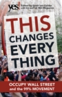 Image for This changes everything  : Occupy Wall Street and the 99% movement