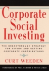 Image for Corporate Social Investing: The Breakthrough Strategy for Giving and Getting Corporate Contributions