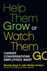 Image for Help Them Grow or Watch Them Go: Career Conversations Employees Want