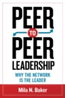 Image for Peer-to-peer leadership  : why the network is the leader