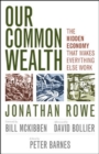 Image for Our common wealth  : the hidden economy that makes everything else work