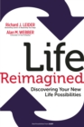 Image for Life reimagined: discovering your new life possibilities