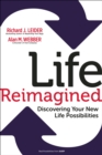 Image for Life Reimagined: Discovering Your New Life Possibilities