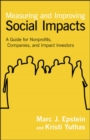 Image for Measuring and improving social impacts  : a guide for nonprofits, companies, and impact investors