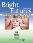 Image for Bright futures: guidelines for health supervision of infants, children, and adolescents.