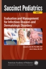 Image for Succinct pediatrics  : evaluation and management of infectious diseases and dermatology