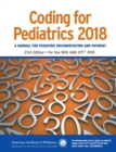 Image for Coding for Pediatrics 2018: A Manual of Pediatric Documentation and Payment