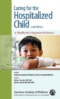 Image for Caring for the hospitalized child: a handbook of inpatient pediatrics