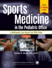 Image for Sports medicine in the pediatric office  : a multimedia case-based text with video