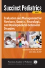 Image for Succinct Pediatrics : Evaluation and Management for Newborn, Genetic, Neurologic, and Developmental-Behavioral Disorders