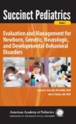 Image for Succinct Pediatrics: Evaluation and Management for Newborn, Genetic, Neurologic, and Developmental-Behavioral Disorders