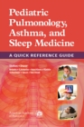 Image for Pediatric Pulmonology, Asthma, and Sleep Medicine : A Quick Reference Guide