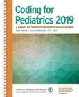 Image for Coding for Pediatrics 2019 : A Manual for Pediatric Documentation and Payment