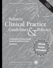 Image for Pediatric Clinical Practice Guidelines &amp; Policies: A Compendium of Evidence-based Research for Pediatric Practice
