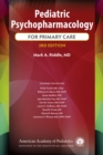 Image for Pediatric Psychopharmacology for Primary Care