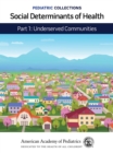 Image for Social Determinants of Health : Part 1: Underserved Communities
