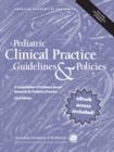Image for Pediatric Clinical Practice Guidelines &amp; Policies: A Compendium of Evidence-Based Research for Pediatric Practice