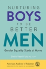 Image for Nurturing Boys to Be Better Men : Gender Equality Starts at Home
