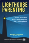 Image for Lighthouse Parenting : Raising Your Child With Loving Guidance for a Lifelong Bond