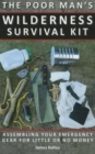 Image for Poor Man&#39;s Wilderness Survival Kit : Assembling Your Emergency Gear for Little or No Money