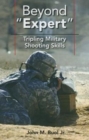 Image for Beyond Expert : Tripling Military Shooting Skills