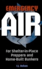 Image for Emergency Air : For Shelter-in-Place Preppers and Home-Built Bunkers