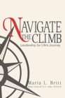 Image for Navigate the Climb : Leadership for Life&#39;s Journey