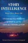 Image for Story Intelligence : Master Story, Master Life