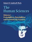Image for The Human Sciences Volume I : Probabilities, Possibilities, and Generativity Sciences
