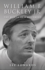 Image for William F. Buckley Jr. : The Maker of a Movement
