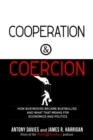 Image for Cooperation and Coercion : How Busybodies Become Busybullies and What That Means for Economics and Politics