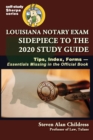 Image for Louisiana Notary Exam Sidepiece to the 2020 Study Guide : Tips, Index, Forms-Essentials Missing in the Official Book