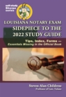Image for Louisiana Notary Exam Sidepiece to the 2022 Study Guide: Tips, Index, Forms - Essentials Missing in the Official Book