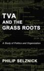 Image for TVA and the Grass Roots : A Study of Politics and Organization