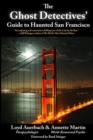 Image for The Ghost Detectives&#39; Guide to Haunted San Francisco