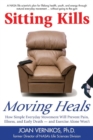 Image for Sitting Kills, Moving Heals: How Everyday Movement Will Extend Your Life and Exercise Alone Won&#39;t