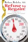 Image for Refuse to Regain!: 12 Tough Rules to Maintain the Body You&#39;ve Earned