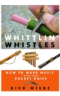 Image for Whittlin&#39; Whistles: How to Make Music with Your Pocket Knife